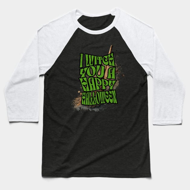 I Witch You A Happy Halloween Baseball T-Shirt by Norse Magic